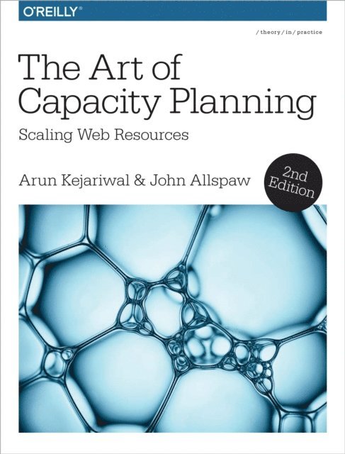 John Allspaw, Arun Kejariwal - Art of Capacity Planning, E-bok