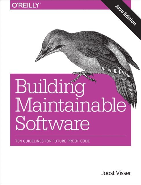 Gijs Wijnholds, Pascal van Eck, Rob van der Leek, Sylvan Rigal, Joost Visser - Building Maintainable Software, Java Edition, E-bok