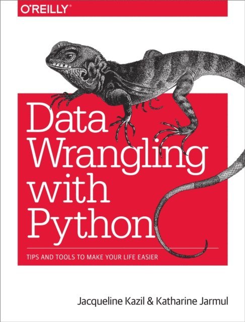 Katharine Jarmul, Jacqueline Kazil - Data Wrangling with Python, E-bok