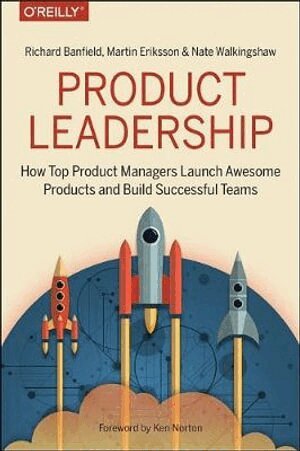 Richard Banfield, Martin Eriksson, Nate Walkingshaw - Product Leadership, Häftad
