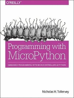 Nicholas H. Tollervey - Programming with MicroPython, Häftad