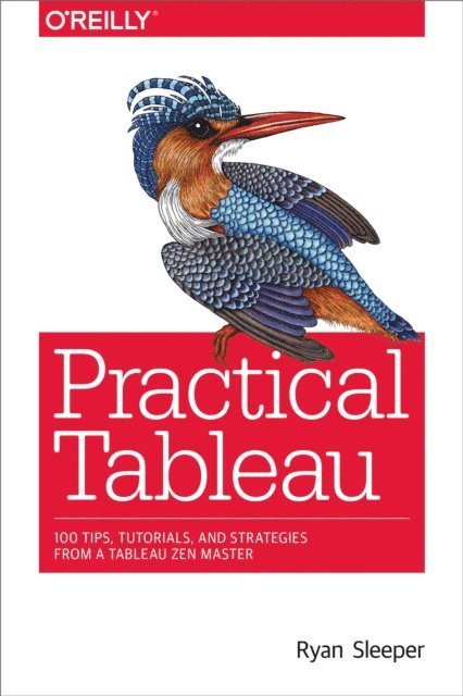 Ryan Sleeper - Practical Tableau, E-bok. Tillgänglighet: Lägg i varukorg