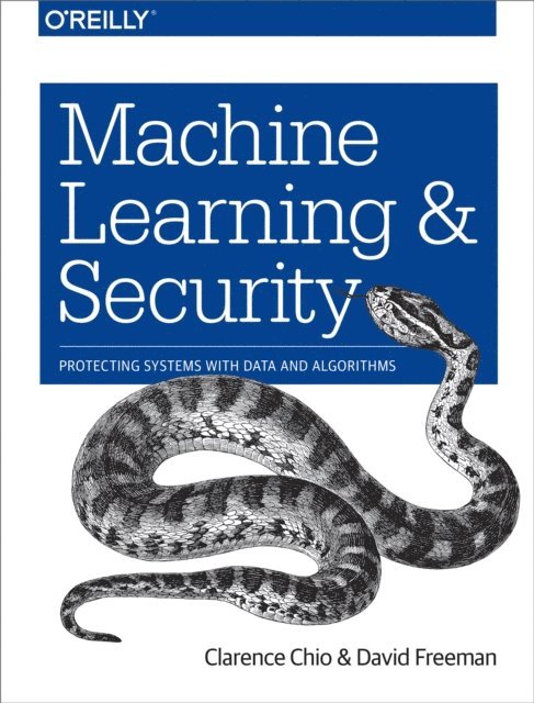 David Freeman, Clarence Chio - Machine Learning and Security, E-bok