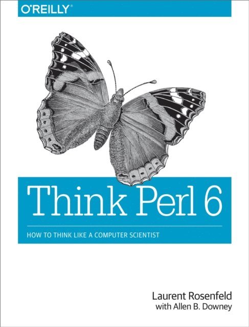 Allen B. Downey, Laurent Rosenfeld - Think Perl 6, E-bok