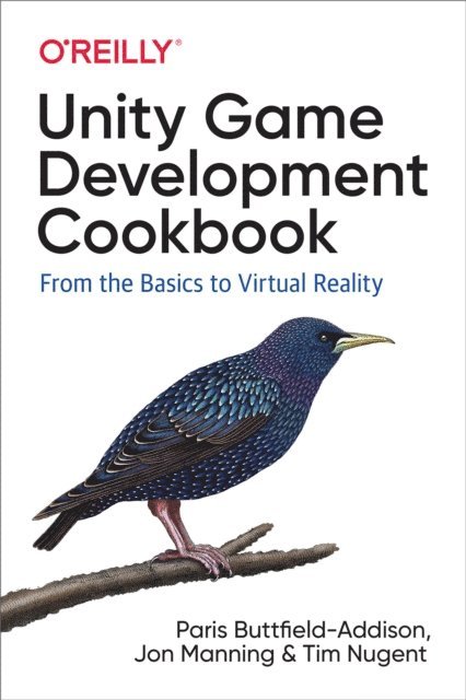 Tim Nugent, Jon Manning, Paris Buttfield-Addison - Unity Game Development Cookbook, E-bok