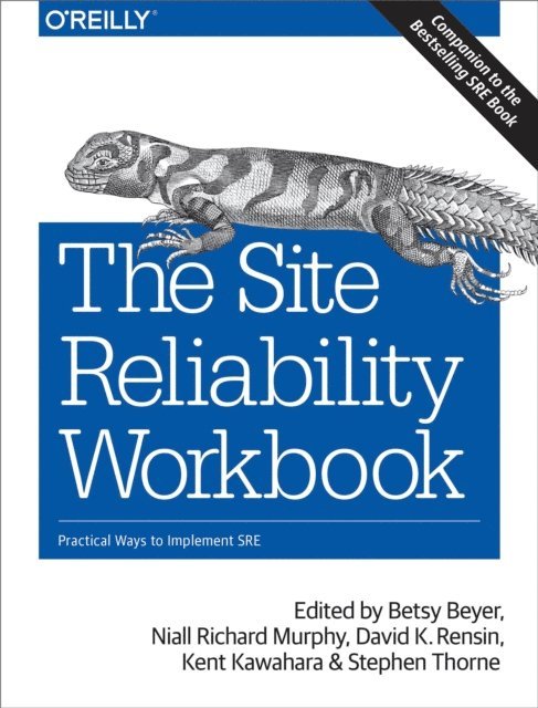 Stephen Thorne, Kent Kawahara, David K. Rensin, Niall Richard Murphy, Betsy Beyer - Site Reliability Workbook, E-bok