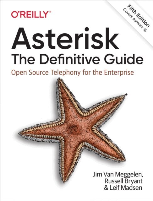 Leif Madsen, Russell Bryant, Jim Van Meggelen - Asterisk: The Definitive Guide, E-bok