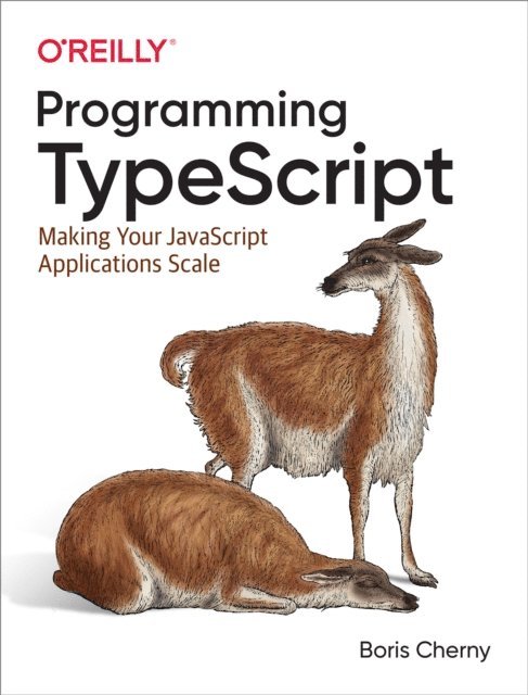 Boris Cherny - Programming TypeScript, E-bok