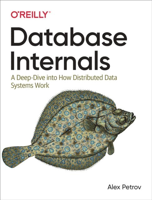 Alex Petrov - Database Internals, E-bok