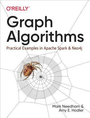 Amy  E. Hodler, Mark Needham - Graph Algorithms, E-bok