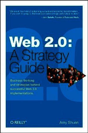 Amy Shuen - Web 2.0: A Strategy Guide, Häftad