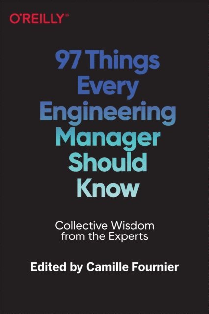 Camille Fournier - 97 Things Every Engineering Manager Should Know, E-bok
