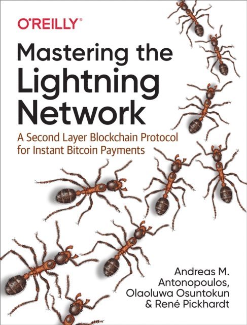 Rene Pickhardt, Olaoluwa Osuntokun, Andreas M. Antonopoulos - Mastering the Lightning Network, E-bok