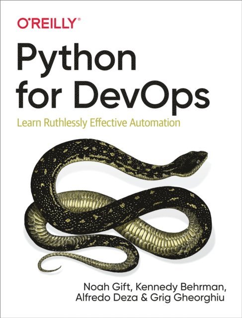 Grig Gheorghiu, Alfredo Deza, Kennedy Behrman, Noah Gift - Python for DevOps, E-bok