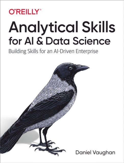 Daniel Vaughan - Analytical Skills for AI and Data Science, E-bok