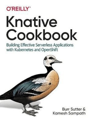Burr Sutter, Kamesh Sampath - Knative Cookbook, Häftad