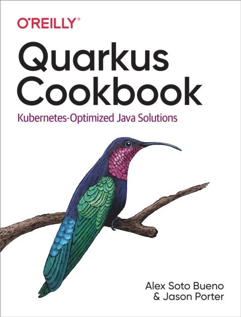 Jason Porter, Alex  Soto Bueno - Quarkus Cookbook, E-bok