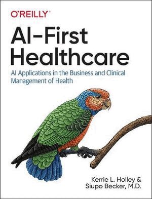 Kerrie Holley, Siupo Becker M.D. - AI-First Healthcare, Häftad