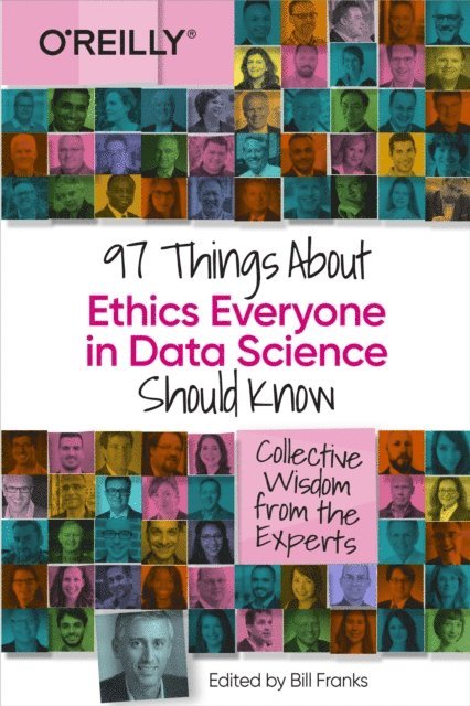 Bill Franks - 97 Things About Ethics Everyone in Data Science Should Know, E-bok