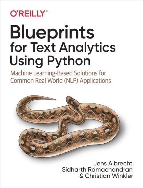 Christian Winkler, Sidharth Ramachandran, Jens Albrecht - Blueprints for Text Analytics Using Python, E-bok
