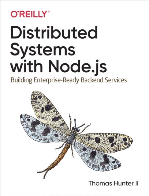 Thomas Hunter II - Distributed Systems with Node.js, E-bok