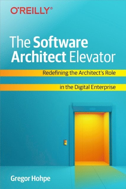 Gregor Hohpe - Software Architect Elevator, E-bok