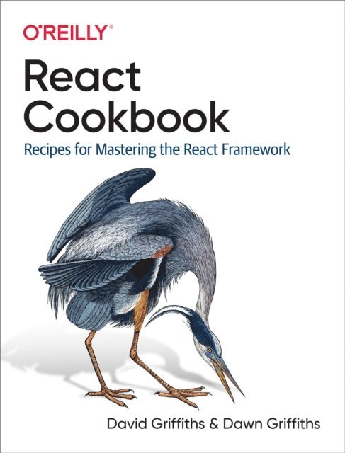 Dawn Griffiths, David Griffiths - React Cookbook, E-bok