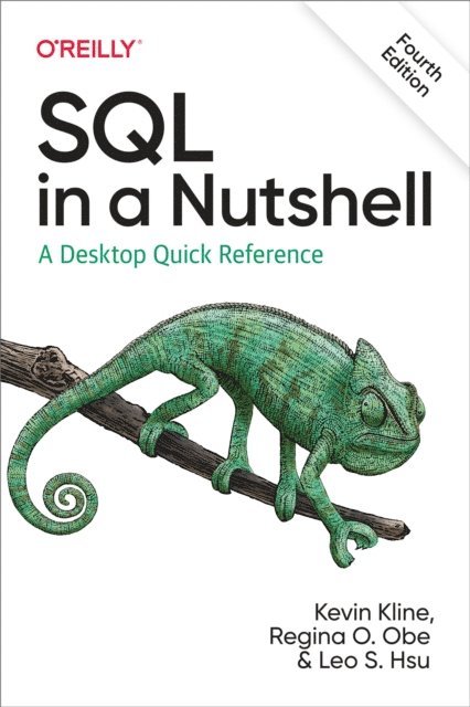Leo S. Hsu, Regina O. Obe, Kevin Kline - SQL in a Nutshell, E-bok