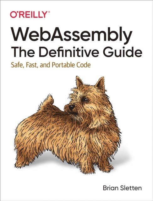 Brian Sletten - WebAssembly: The Definitive Guide, E-bok
