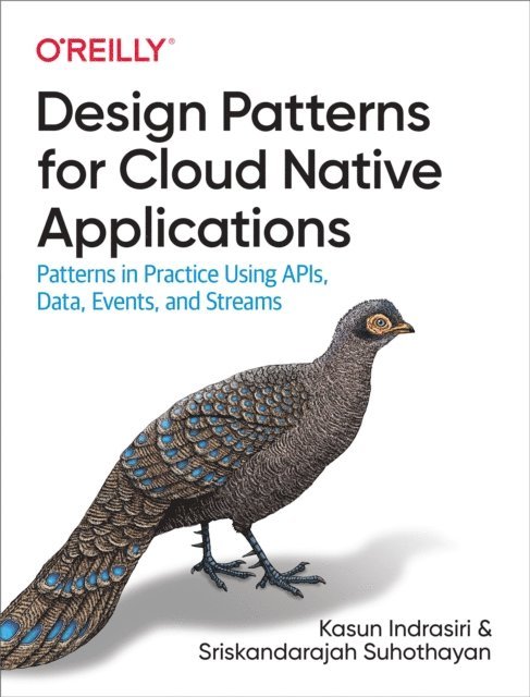 Sriskandarajah Suhothayan, Kasun Indrasiri - Design Patterns for Cloud Native Applications, E-bok