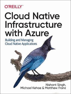 Nishant Singh, Michael Kehoe - Cloud Native Infrastructure with Azure, Häftad