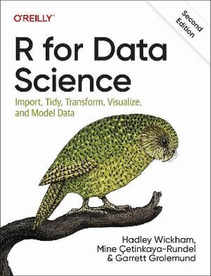 R for Data Science by Hadley Wickham, Mine Cetinkaya-Rundel, Garrett Grolemund, Mine Çetinkaya-Rundel