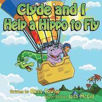 Russ Towne - Clyde and I Help a Hippo to Fly, Häftad. Tillgänglighet: Lägg i varukorg