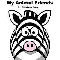 Elizabeth Rose - My Animal Friends, Häftad. Tillgänglighet: Lägg i varukorg