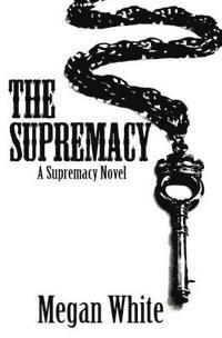 Megan White - The Supremacy, Häftad. Tillgänglighet: Lägg i varukorg