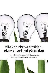 Jakob Burcharth, Hans-Christian Pommergaard - Alle kan skrive artikler - skriv en artikel på en dag, Häftad. Tillgänglighet: Lägg i varukorg