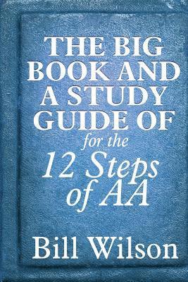 William Silkworth, Bob, Bill Wilson - Big Book and A Study Guide of the 12 Steps of AA, Häftad. Tillgänglighet: Tillfälligt slut