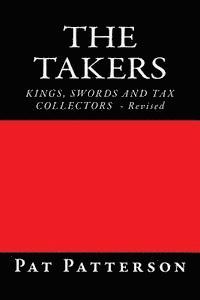 Pat Patterson - The Takers: Kings, Swords and Tax Collectors, Häftad. Tillgänglighet: Lägg i varukorg