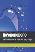 Ho'oponopono: Para Mejorar La Relacion de Pareja