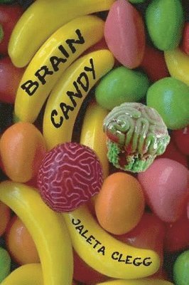 Jaleta Clegg - Brain Candy, Häftad