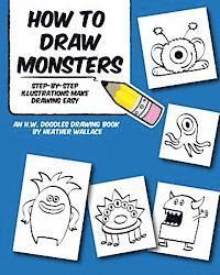 Heather Wallace - How to Draw Monsters: Step-by-Step Illustrations Make Drawing Easy, Häftad. Tillgänglighet: Lägg i varukorg