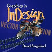 David Bergsland - Graphics In InDesign, Häftad. Tillgänglighet: Lägg i varukorg