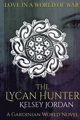 Kelsey Jordan - The Lycan Hunter, Häftad. Tillgänglighet: Lägg i varukorg