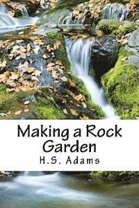 H. S. Adams - Making a Rock Garden, Häftad. Tillgänglighet: Lägg i varukorg