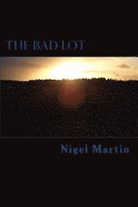 Nigel Martin - The Bad Lot, Häftad. Tillgänglighet: Lägg i varukorg