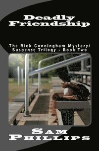 Sam Phillips - Deadly Friendship: The Rick Cunningham Mystery/SuspenseTrilogy - Book Two, Häftad. Tillgänglighet: Lägg i varukorg