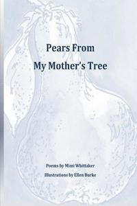 Mimi Whittaker - Pears From My Mother's Tree, Häftad. Tillgänglighet: Lägg i varukorg