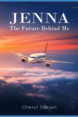 Cheryl Obrien - Jenna: The Future Behind Me, Häftad