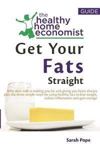 Sarah Pope - Get Your Fats Straight: Why skim milk is making you fat and giving you heart disease plus the three simple steps for using healthy fats to los, Häftad. Tillgänglighet: Lägg i varukorg