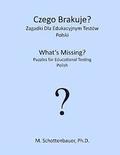 Czego Brakuje? Zagadki Dla Edukacyjnym Testw: Polski